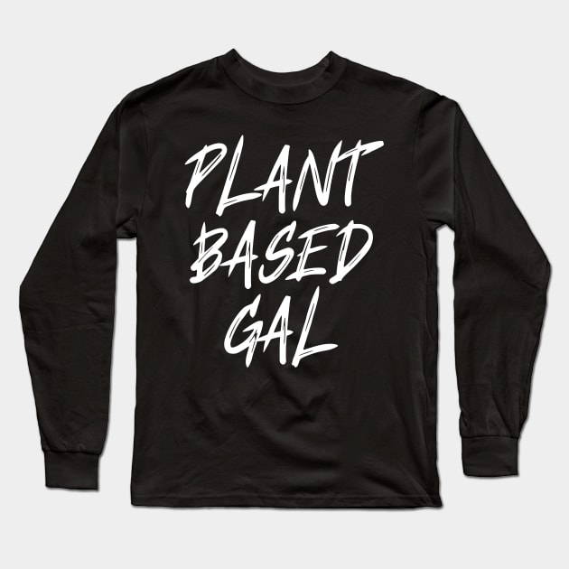 Plant based Gal vegan Long Sleeve T-Shirt by Veganstitute 